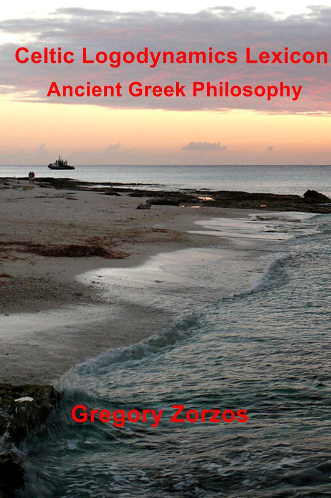 Celtic Logodynamics Lexicon: Ancient Greek Philosophy