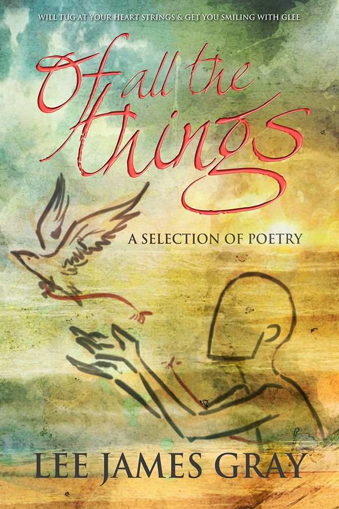 Of All The Things: A Selection of Poetry