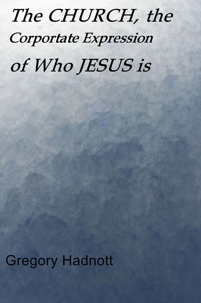 The CHURCH,the Corportate Expression of Who JESUS Is