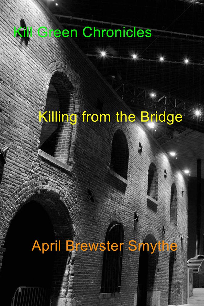 Kill Green Chronicles: Killing from the Bridge