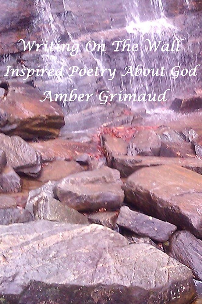 Writing On The Wall: Inspired Poetry About God