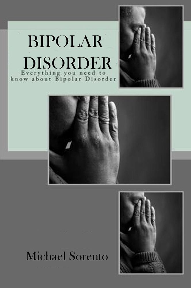 Bipolar Disorder: Everything You Need to Know about Bipolar Disorder
