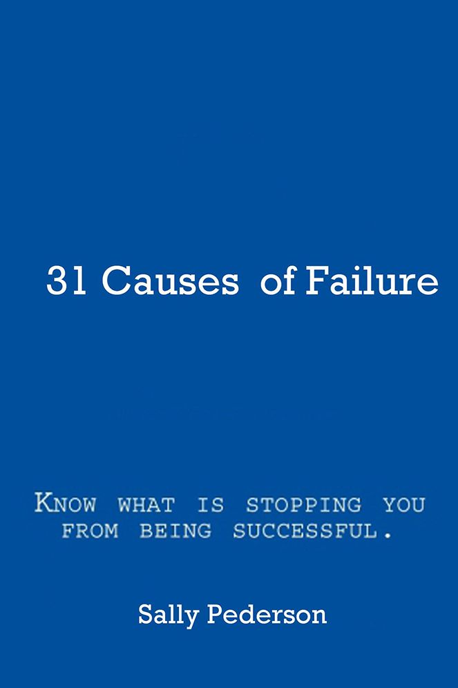 31 Causes of Failure: Know What is Stopping You From Being Successful