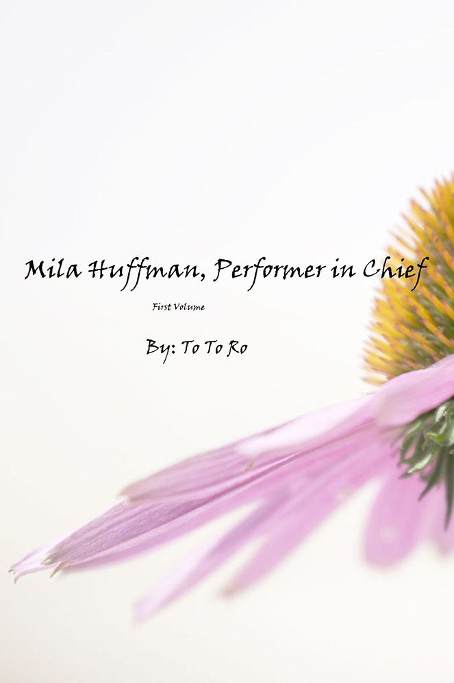 Mila Huffman, Performer in Chief: First Volume