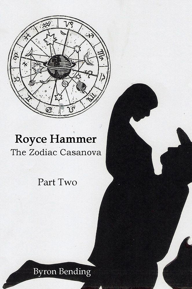 Royce Hammer The Zodiac Casanova: Part Two