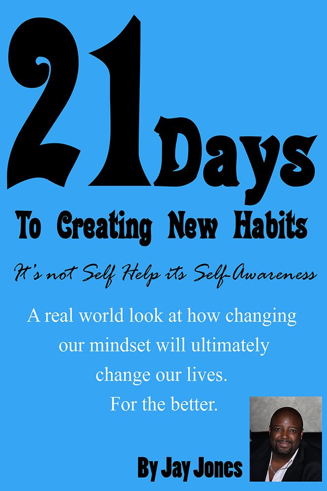 21 Days to Creating New Habits: It's not Self Help its Self-Awareness