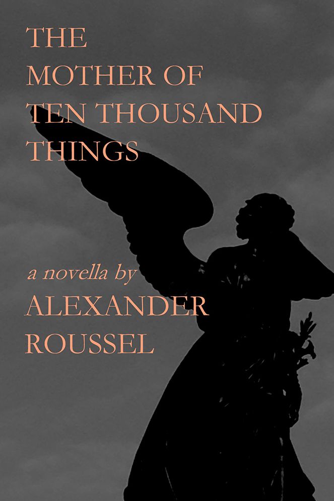 The Mother of Ten Thousand Things: A Novella By