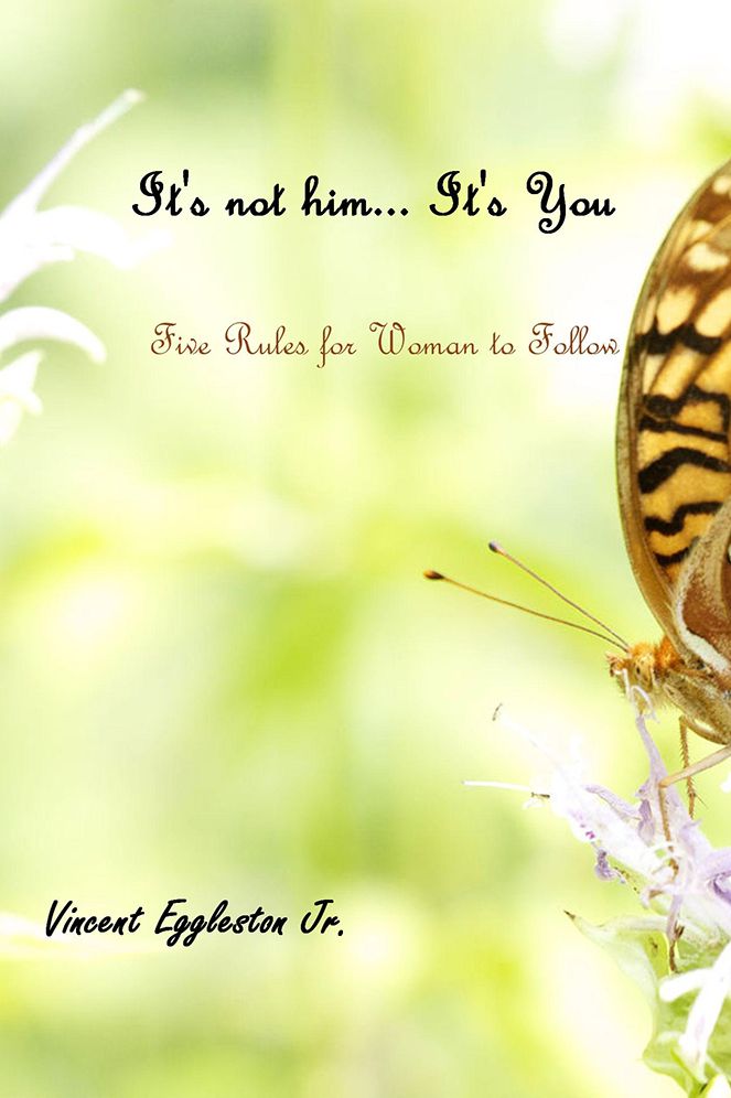 It's not him... It's You: Five Rules for Woman to Follow