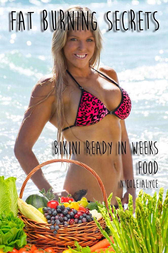 Fat Burning Secrets: Bikini Ready in weeks- Food