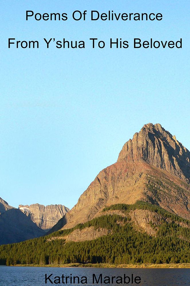 Poems Of Deliverance: From Y'shua To His Beloved
