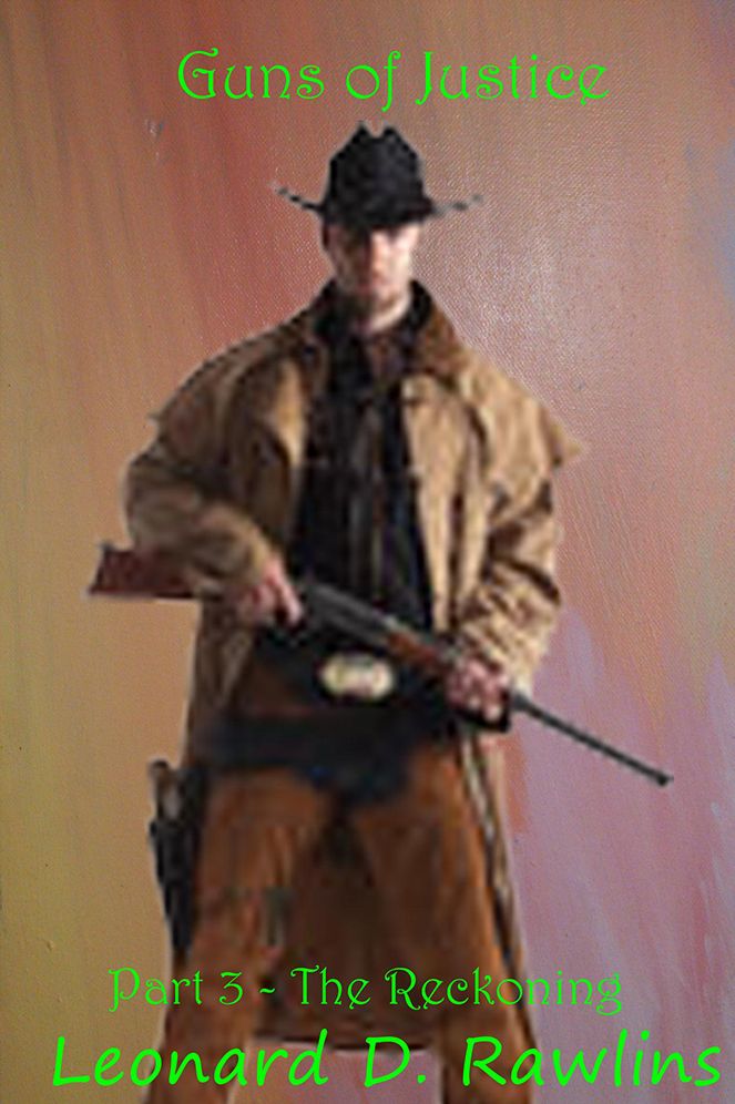 Guns of Justice: Part 3 - The Reckoning