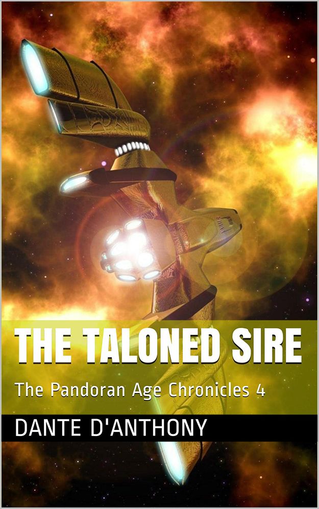 The Taloned Sire: The Pandoran Age Chronicles: 4