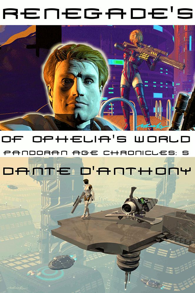 Renegades of Ophelia's World: Pandoran Age Chronicles: 5