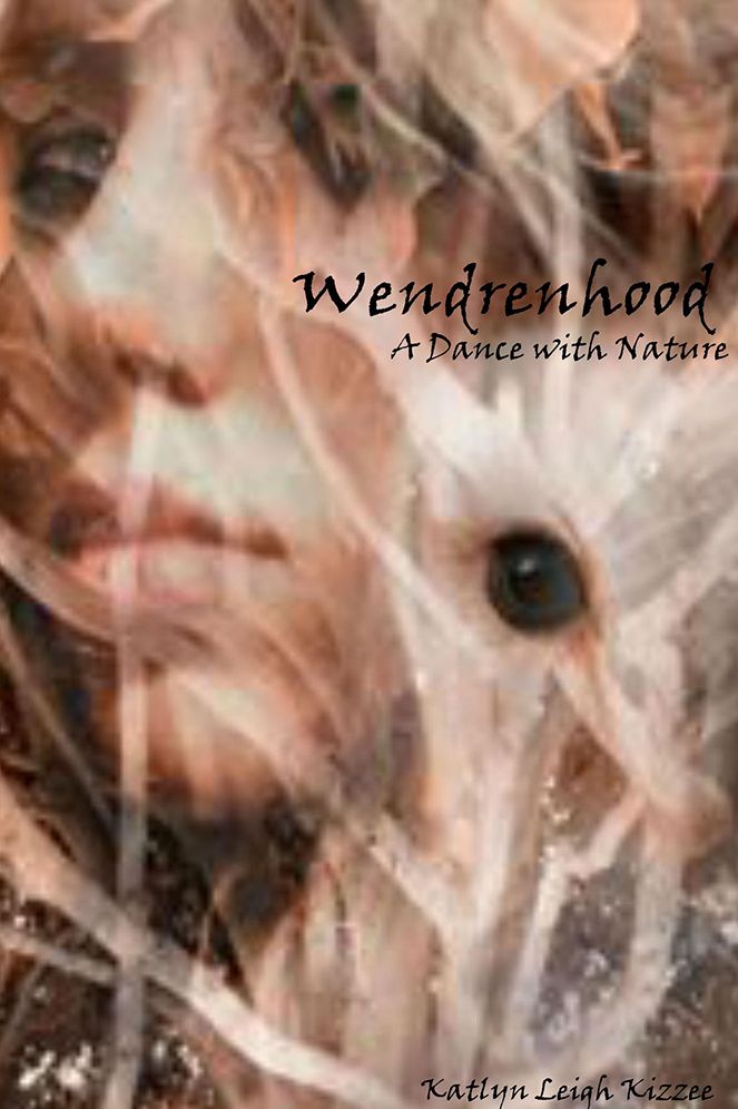 Wendrenhood: A Dance with Nature