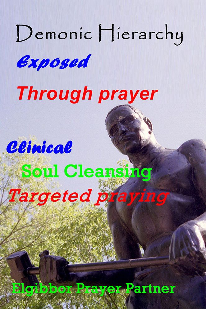 Demonic Hierarchy Exposed Through prayer: Clinical Soul Cleansing Targeted praying