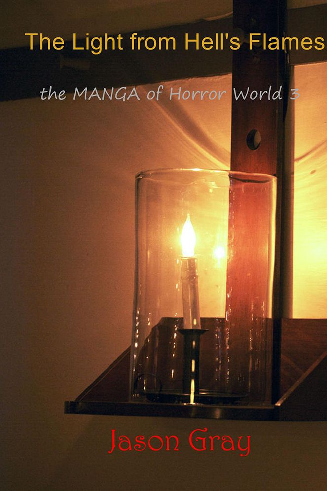 The Light from Hell's Flames: the MANGA of Horror World 3