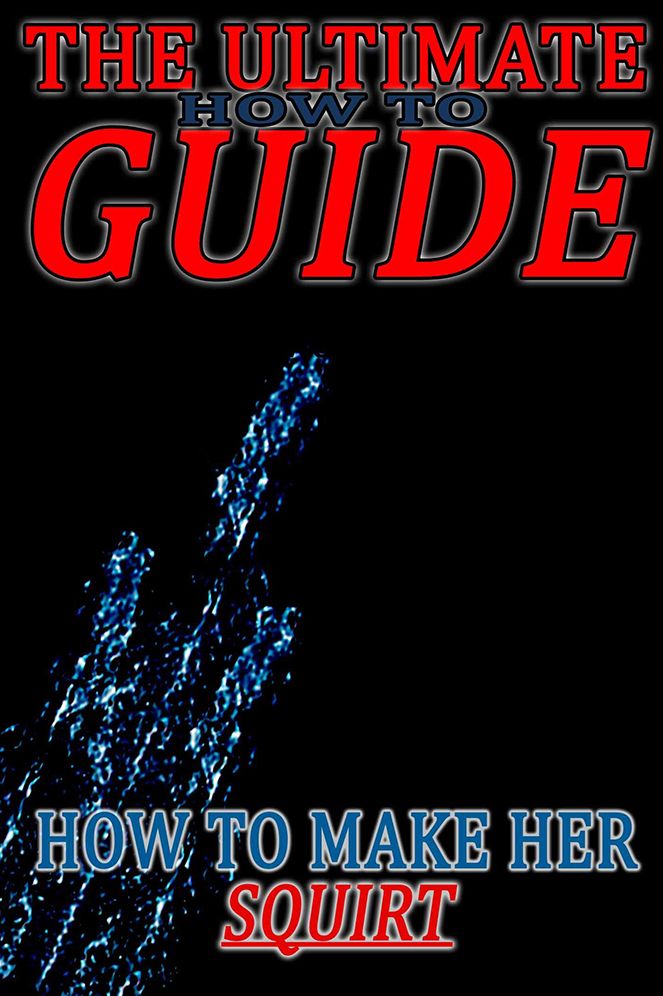 How To Make Her Squirt