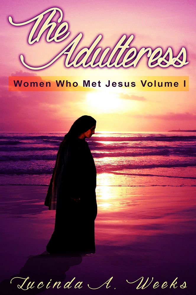The Adulteress: Women Who Met Jesus volume I