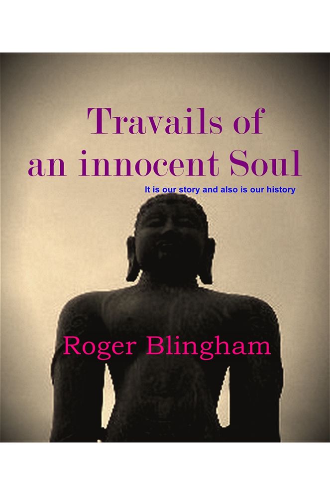 Travails of an Innocent Soul: It is our story and also is our history