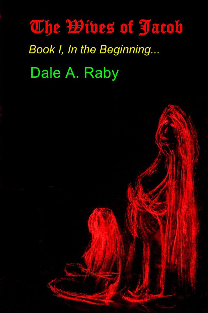The Wives of Jacob: Book I, In the Beginning...