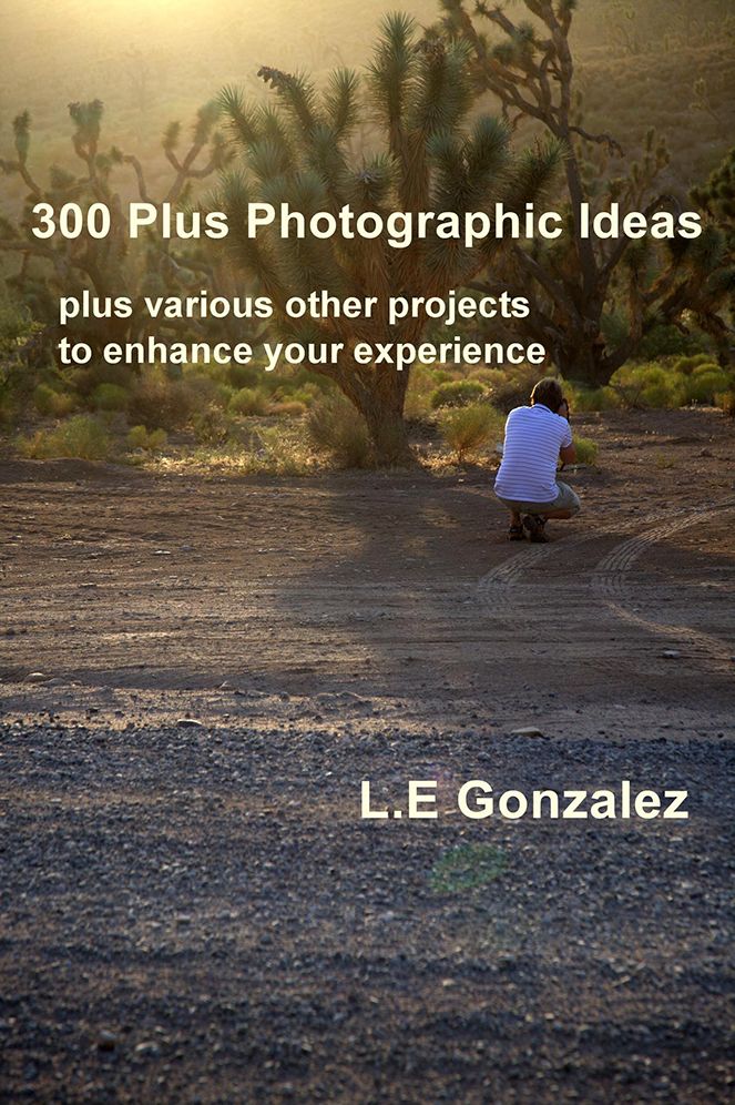 300 Plus Photographic Ideas: plus various other projects to enhance your experience