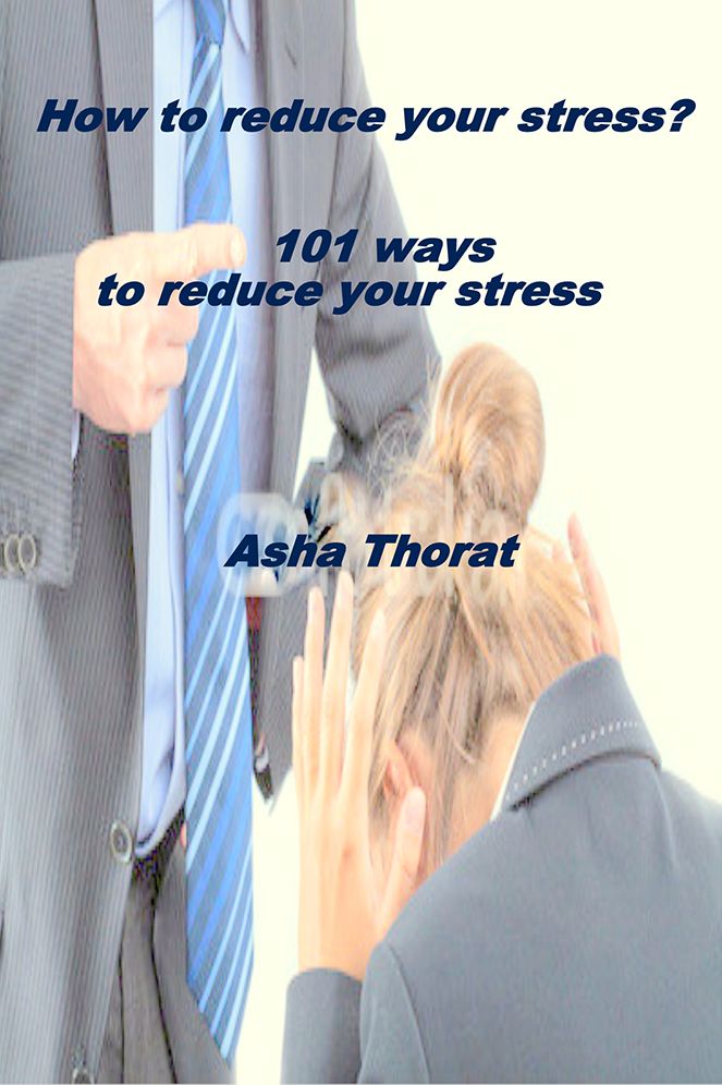 How to Reduce Your Stress: 101 Ways to Reduce Your Stress