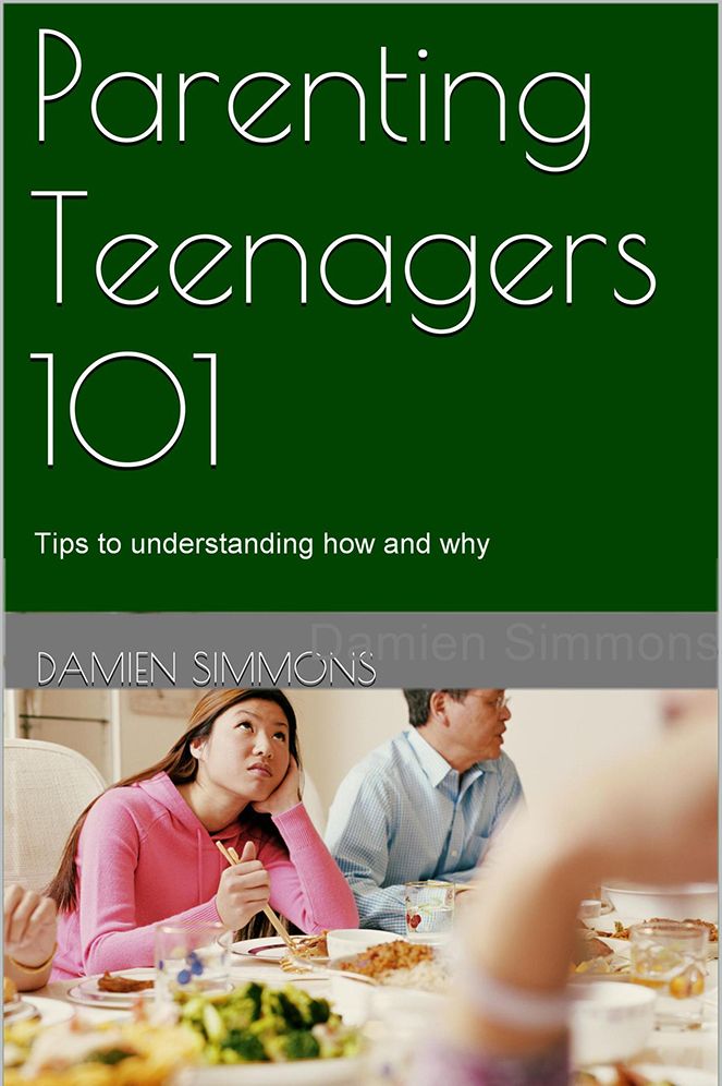 Parenting Teenagers 101: Tips to understanding how and why