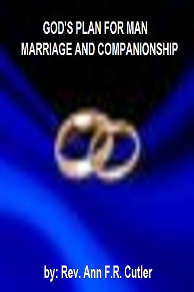 God's Plan For Man: Marriage and Companionship