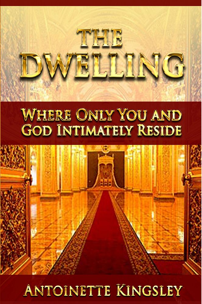The Dwelling: Where Only You and God Intimately Reside