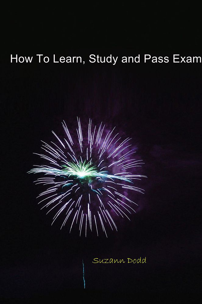 How To Learn, Study and Pass Exams
