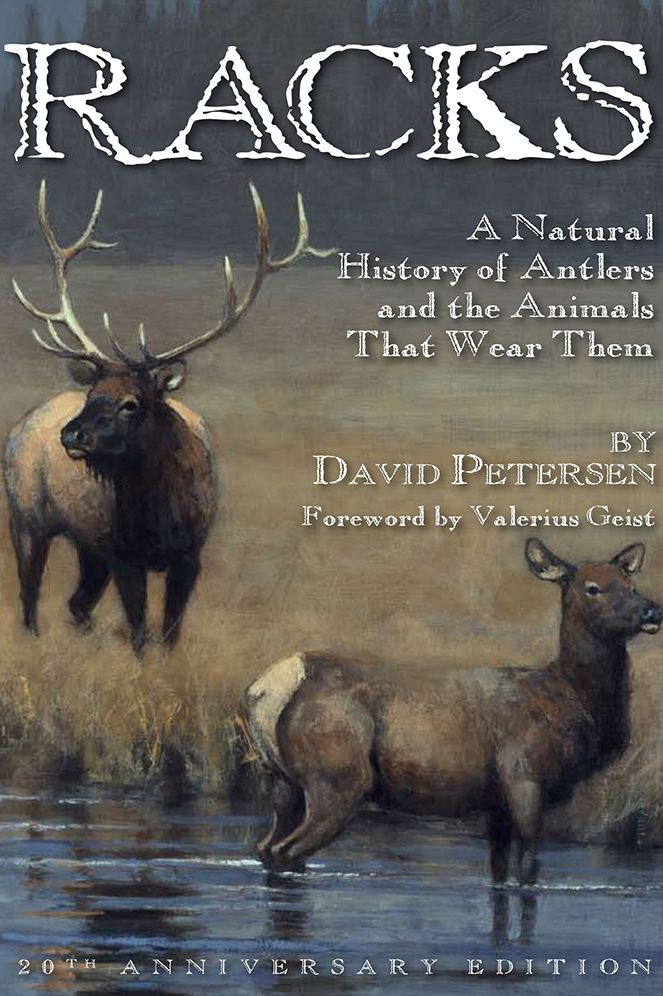 Racks: A Natural History of Antlers and the Animals That Wear Them