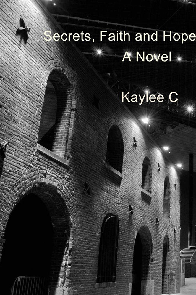 A Novel: Secrets, Faith and Hope