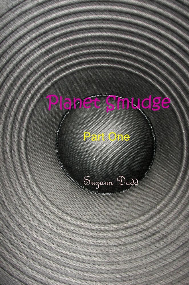 Planet Smudge: Part One