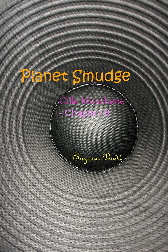 Planet Smudge: Cilla Mouchette - Chapter 8