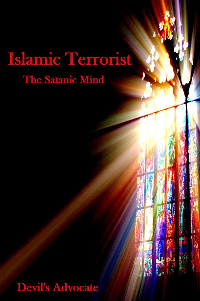 Islamic Terrorist: The Satanic Mind