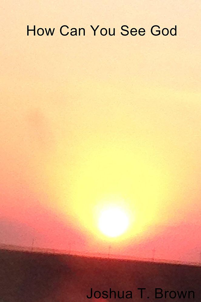 How Can You See God?