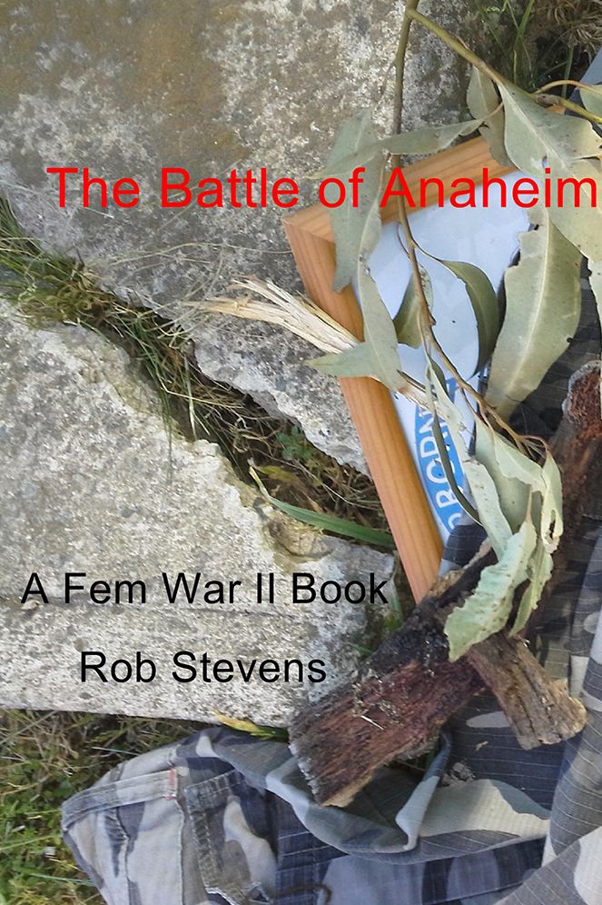 The Battle of Anaheim: A Fem War II Book