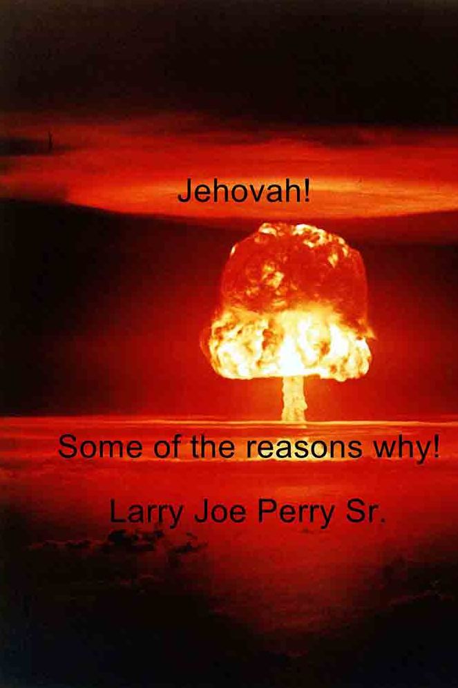 Jehovah!: Some of the reasons why!