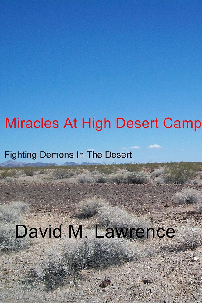 Miracles At High Desert Camp: Fighting Demons In The Desert