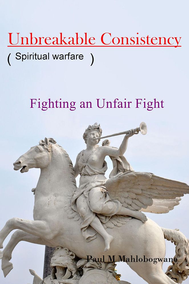 Unbreakable Consistency- (Spiritual warfare): Fighting an Unfair Fight