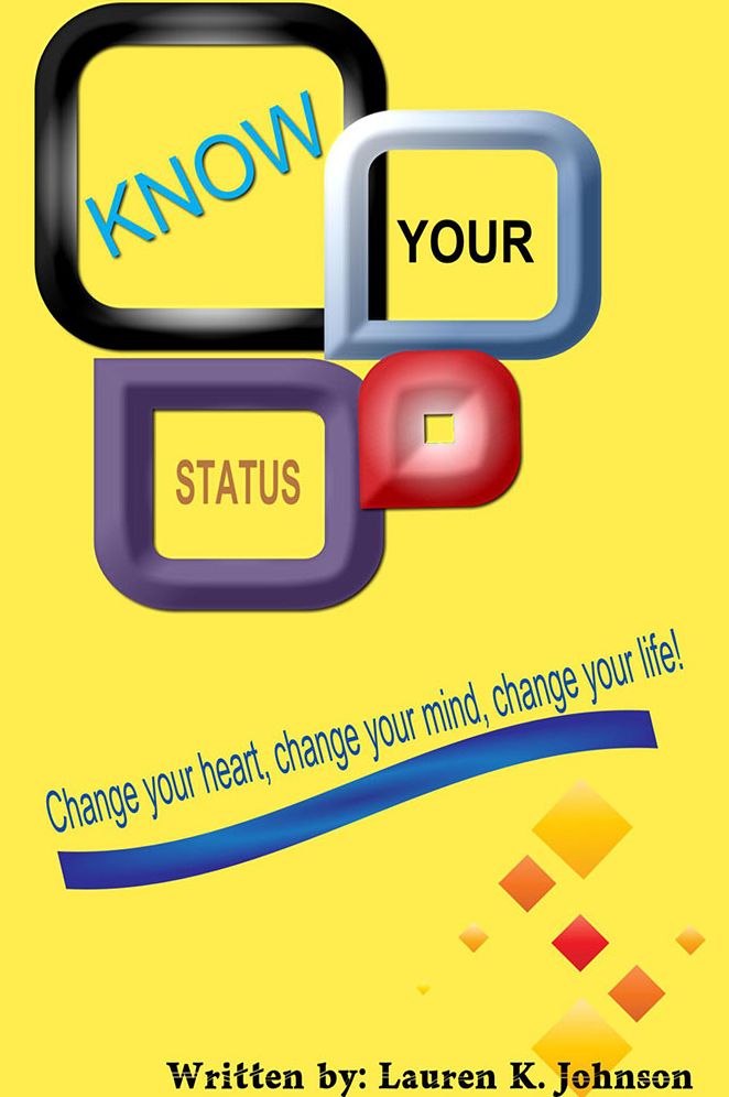 Know Your Status: Change your heart, change your mind, change your life!