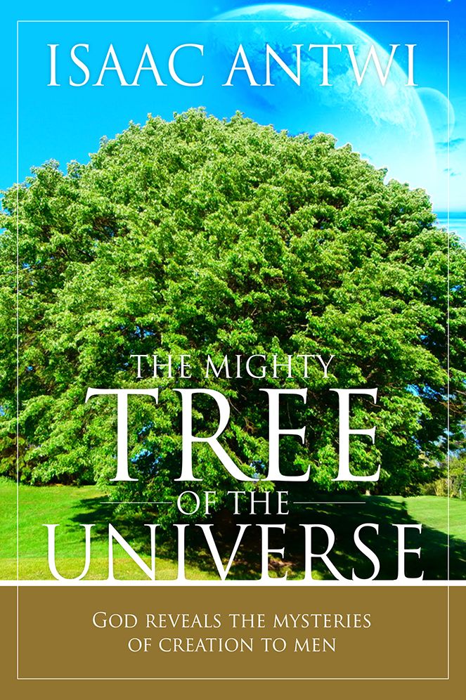 The Mighty Tree of the Universe: God reveals the mysteries of creation to men