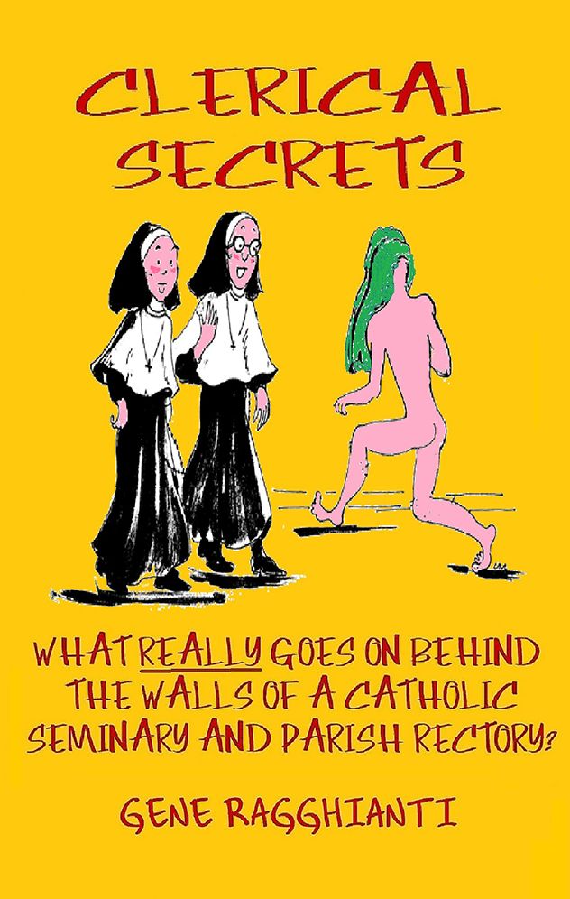 Clerical Secrets: What really goes on behind the walls of a Catholic seminary and parish rectory?