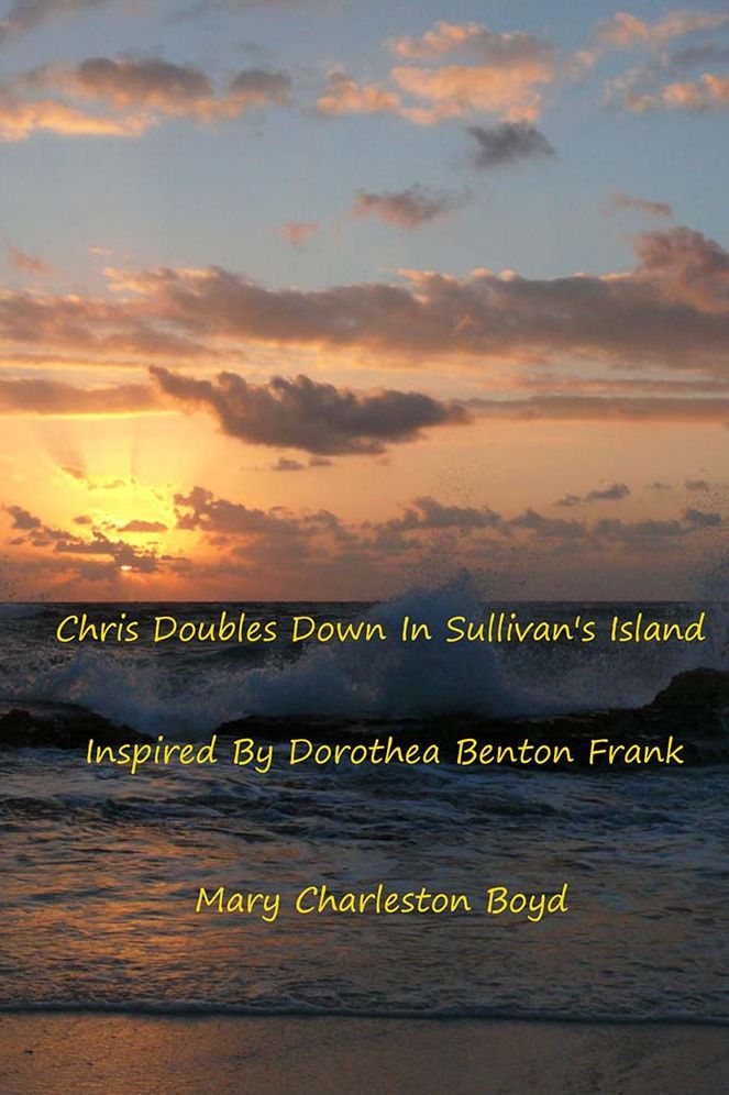 Chris Doubles Down In Sullivan's Island: Inspired By Dorothea Benton Frank