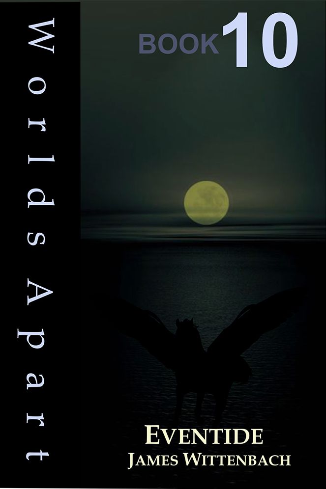Worlds Apart Book 10: Eventide