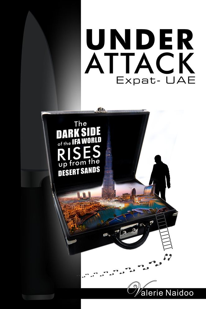 Under Attack Expat - UAE: The dark side of the IFA world rises up from the desert sands