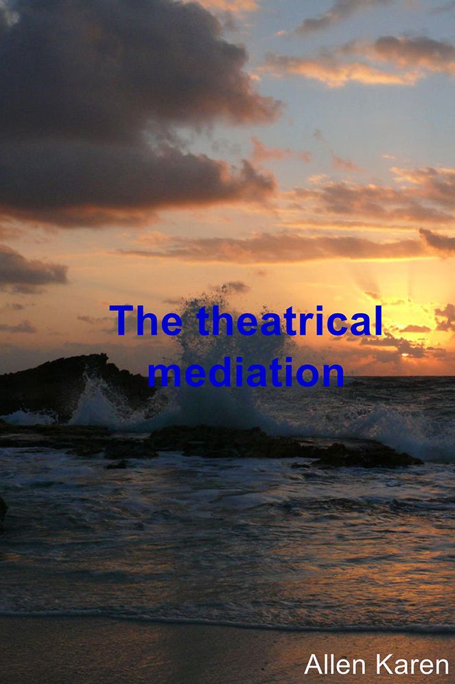 The Theatrical Mediation