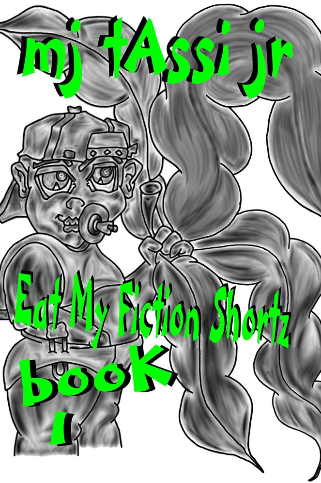 Eat My Fiction Shortz: Book 1