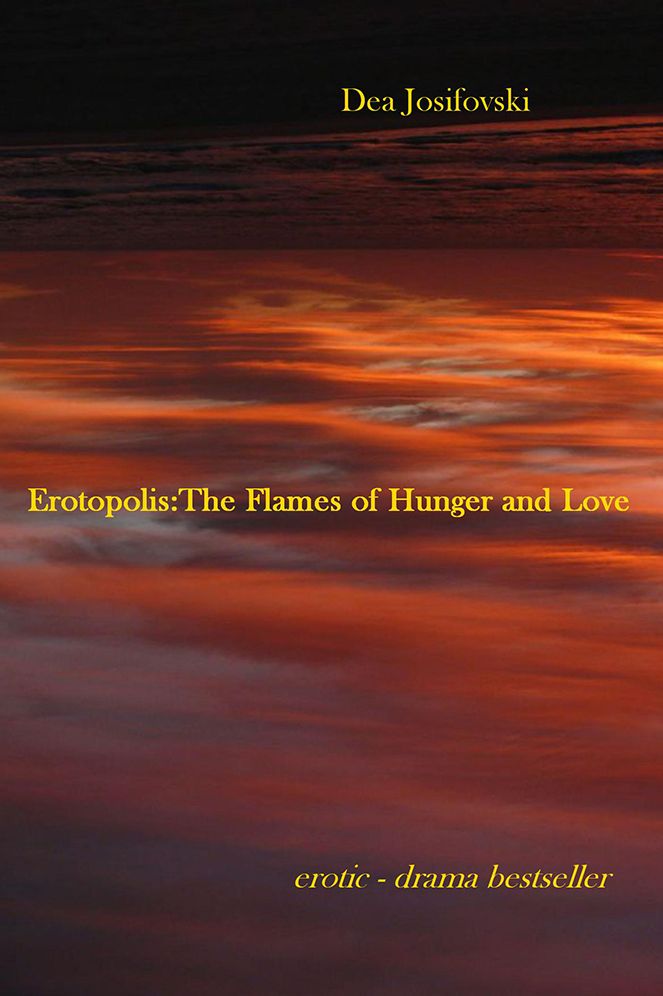 Erotopolis:The Flames of Hunger and Love: erotic - drama bestseller