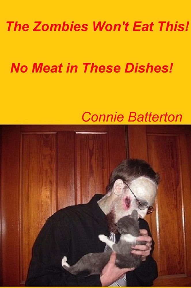 The Zombies Won't Eat This!: No Meat in These Dishes!